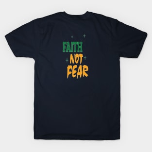 Faith Not Fear T-Shirt